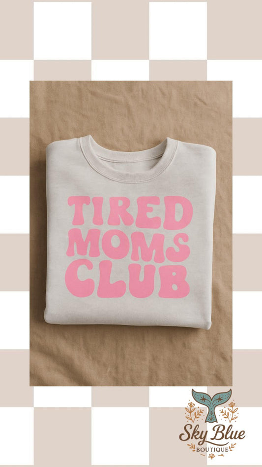 "Tired Moms Club" Tee